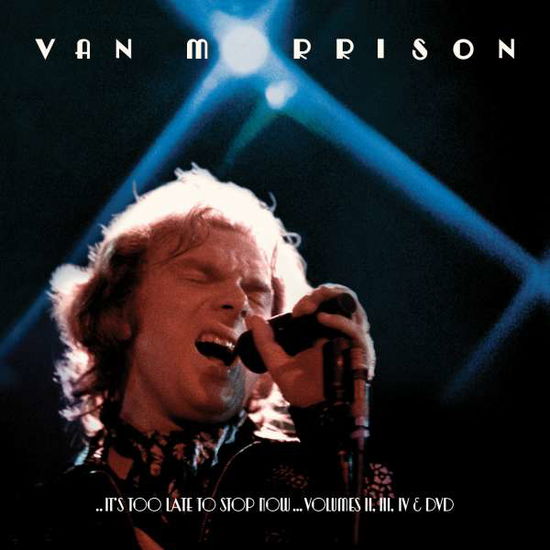 ..it's Too Late to Stop Now...volumes Ii, Iii, Iv & DVD - Van Morrison - Música - ROCK - 0888751347427 - 10 de junho de 2016