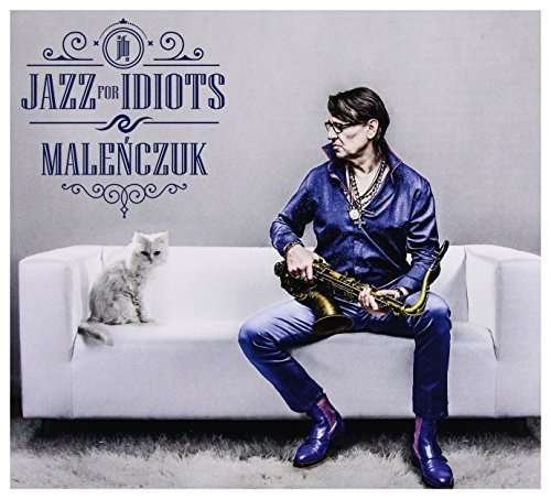 Cover for Maciej Malenczuk · Jazz for Idiots (CD) (2016)