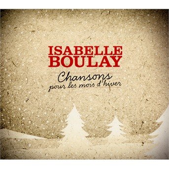Cover for Isabelle Boulay · Chansons Pour Les Mois D'hiver (CD) (2016)