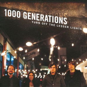 1000 Generations · Turn Off The Lesser Lights (CD)