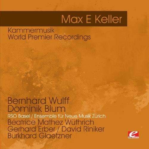 Cover for Max E Keller · Keller: Kammermusik - World Premier Recordings-Kel (CD) (2012)