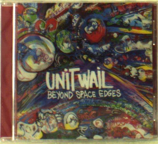 Beyond Space Edges - Unit Wail - Musik - SOLEIL DE GAIA - 2090504098427 - 26. Februar 2015