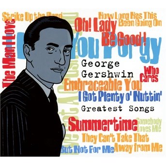 Greatest Songs - George Gershwin - Música - CRISTAL - 3149028046427 - 22 de octubre de 2013