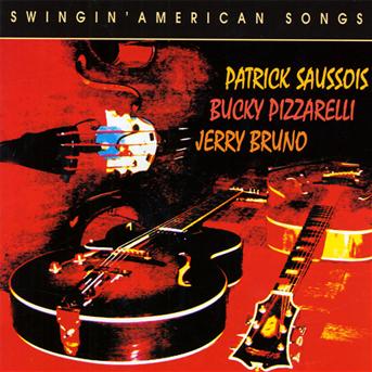 Cover for Patrick Saussois · Bucky Pizzarelli - Jerry Bruno - Swingin' American Songs (CD) (2019)