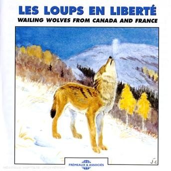 Cover for Les Loups en Liberte · Wailing Wolves From Canada And France (CD) (2018)