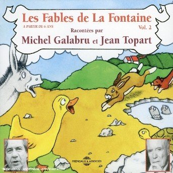 Les Fables De La Fontaine 2 - Galabru,michel / Topart,jean - Muziek - FRE - 3448960283427 - 7 februari 2006