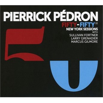 Cover for Pierrick Pedron · Fifty-Fifty (1) New York Sessions (CD) (2021)