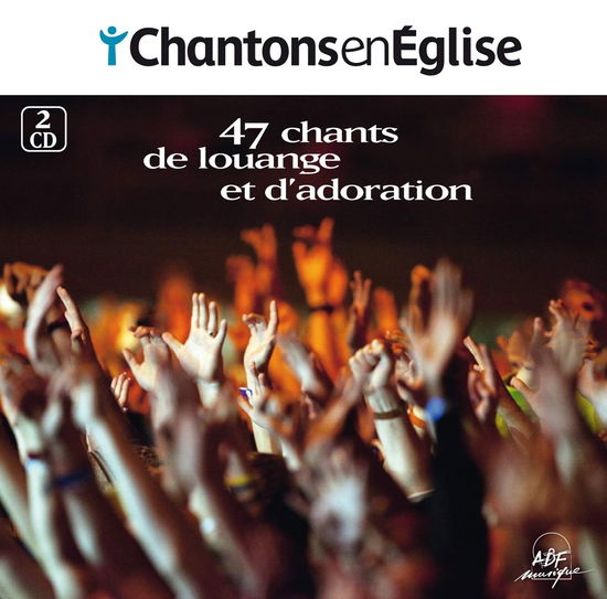 Cover for Collectif · Chantons En Eglise: 47 Chants De Louange Et D'Adoration / Various (CD)