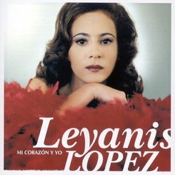 Mi Corazon Y Yo - Leyanis Lopez - Musik - LUSAFRICA - 3567253626427 - 8. januar 2003