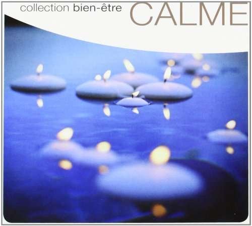 Cover for Calme: Collection Bien-etre / Various (CD) (2015)