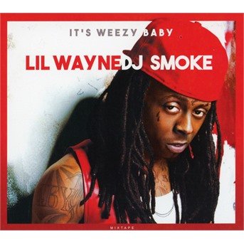 Cover for Lil Wayne/dj Smoke · Its Weezy Baby-mixtape (CD) (2018)