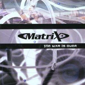 Cover for Matrix · The War is over (CD) (2001)