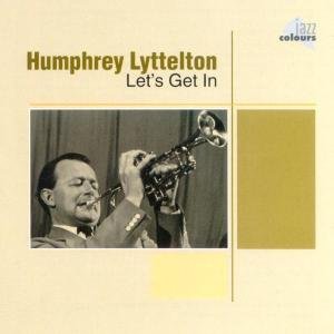 Cover for Humphrey Lyttelton · Let's Get in (CD) (2009)