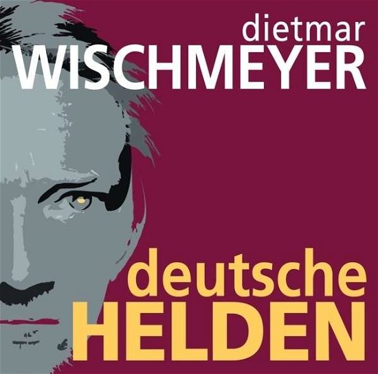Cover for Dietmar Wischmeyer · Deutsche Helden (CD) (2013)