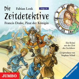 Cover for Stephan Schad · Die Zeitdetektive: Francis Drake.pirat Der Königin (CD) (2009)