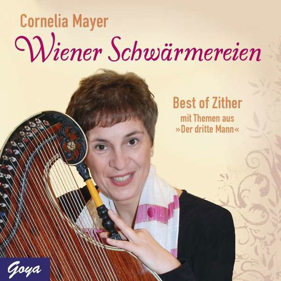 Cornelia Mayer · Wiener Schwärmereien: Best of Zither (mit Themen aus 'Der Dritte Mann') (CD) (2019)