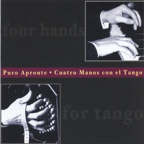 Cuatro Manos Con El Tango - Puro Apronte - Muzyka - WELTWUNDER - 4013822030427 - 28 lutego 2006