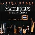 Metafonia - Madredeus & A Banda Cosmica - Musik - EDEL RECORDS - 4029758969427 - 10. april 2009