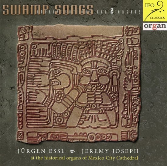 Historical Organs Mexico: Swamp Songs - Essl, Jurgen / Jeremy Joseph - Musik - IFO - 4037202726427 - 2 januari 2019