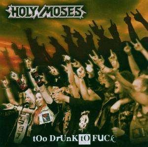 Cover for Holy Moses  · Too Drunk To Fuck (CD)