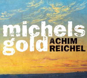 Cover for Achim Reichel · Michels Gold (CD) [Digipak] (2008)