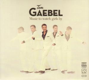 Cover for Tom Gaebel · Music To Watch Girls By (CD) (2010)