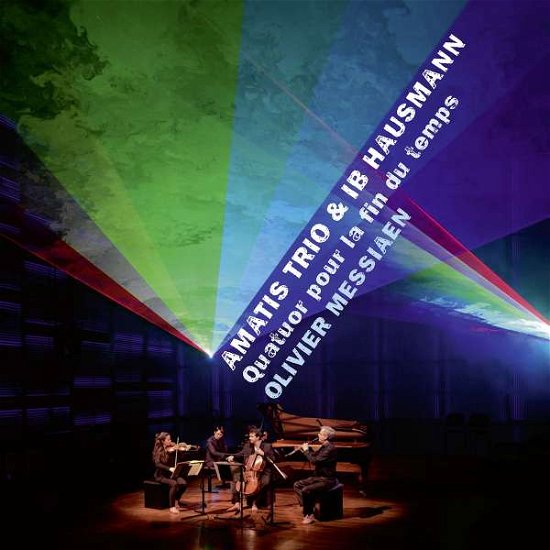 Cover for Amatis Trio &amp; Ib Hausmann · Quatuor Pour La Fin Du Temps (CD) (2022)