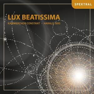 Cover for Kammerchor Constant / Harald Jers · Lux Beatissima Spektral Klassisk (CD) (2008)