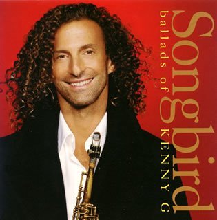 Cover for Kenny G · Songbird Ballads Of Kenny G (CD) [Japan Import edition] (2021)