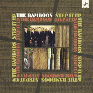 Step It Up - The Bamboos - Musiikki - P-VINE RECORDS CO. - 4995879237427 - perjantai 20. tammikuuta 2006