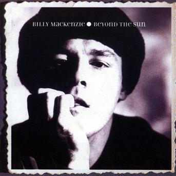 Cover for Billy Mackenzie · Beyond The Sun (CD) (1997)