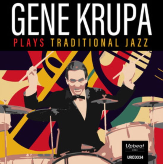 Gene Krupa Plays Traditional Jazz - Gene Krupa - Muziek - UPBEAT RECORDINGS - 5018121133427 - 13 oktober 2023