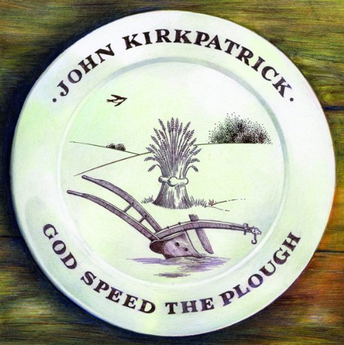 Cover for John Kirkpatrick · God Speed The Plough (CD) (2011)