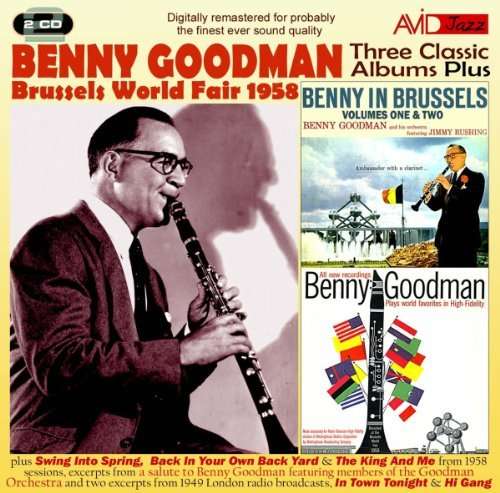 Three Classic Albums Plus (Benny In Brussels Vol 1 / Benny In Brussels Vol 2 / Plays World Favorites In High-Fidelity) - Benny Goodman - Musique - AVID - 5022810300427 - 12 avril 2010