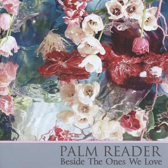 Cover for Palm Reader · Besides The Ones We Love (CD) (2015)