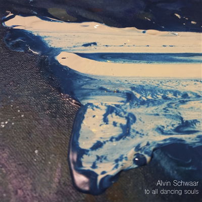 Cover for Alvin Schwaar · To All Dancing Souls (CD) (2023)