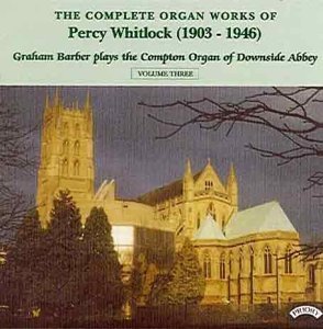 Cover for Graham Barber · Complete Organ Works Of Percy Whitlock - Vol. 3 - The Compton Organ Of Downside Abbey (CD) (2018)