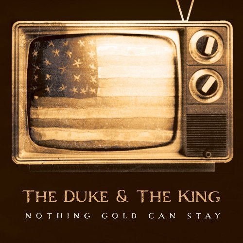Nothing Gold Can Stay - Duke & the King - Music - Loose - 5029432008427 - July 21, 2009
