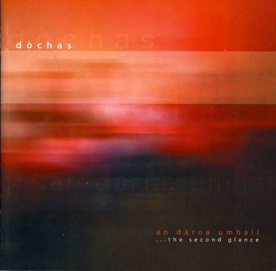 Cover for Dochas · An Darna Umhail / The Second Glance (CD) (2005)