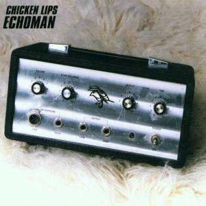 Cover for Chicken Lips · Chicken Lips - Echoman (CD) [Repress edition] (2003)