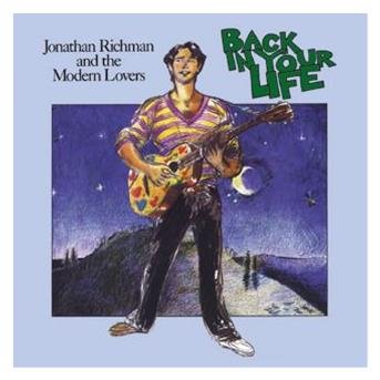 Cover for Jonathan Richman &amp; the Modern Lovers · Back in Your Life [remastered] (CD) (2004)