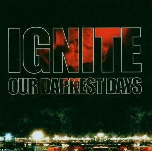 Cover for Ignite · Our Darkest Days (CD) (2006)