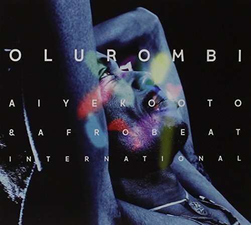 Olurombi - Aiyekooto & Afrobeat Internatio?nal - Musik - WEA - 5053105796427 - 22. Oktober 2013