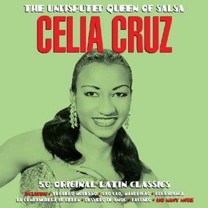 Cover for Celia Cruz · Undisputed Queen Of Salsa (CD) (2014)