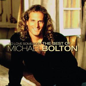 To Love Somebody the Best - Michael Bolton - Musikk - SMM - 5099751962427 - 31. januar 2005