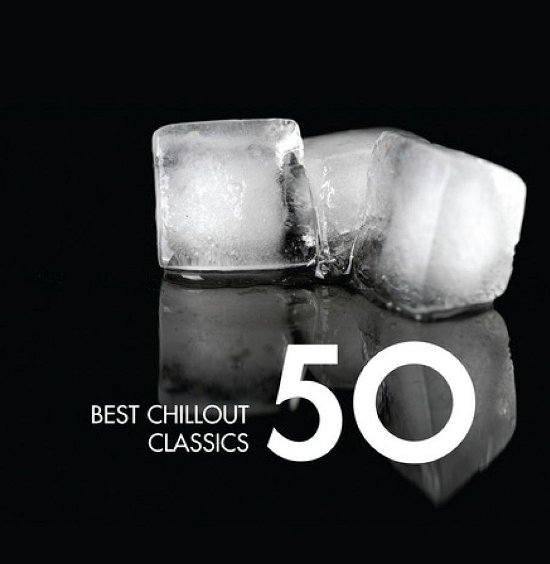 Cover for 50 Best Classics · Chillout (CD) (2013)