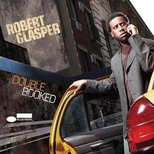 Double Booked - Robert Glasper - Musik - Blue Note Records - 5099969424427 - 25 augusti 2009