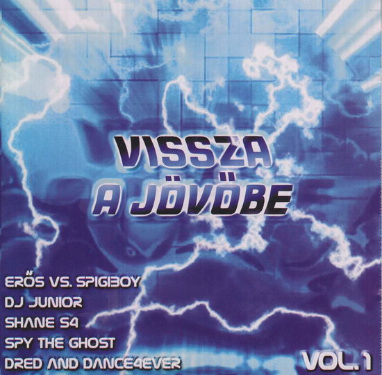 Cover for DJ Grega / Eros vs. Spigiboy / Shane S4 · Vissza a Jovobe (CD) (2005)