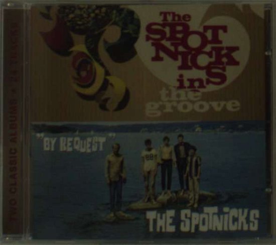 Cover for Spotnicks · Spotnicks/in the Groove/by Request (CD) (2005)
