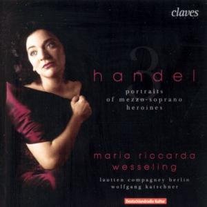 Maria Riccarda Wesseling - 3 Handel Portraits Of Mezzo-Soprano - Maria Riccarda Wesseling - Musiikki - CLAVES - 7619931250427 - torstai 9. kesäkuuta 2005
